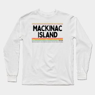 Mackinac Island  Michigan  gift  art 90s style retro vintage 80s Long Sleeve T-Shirt